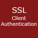 What is SSL Client Authentication